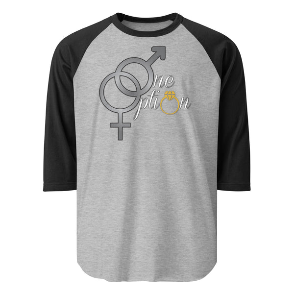 One Option 3/4 Sleeve Unisex Raglan Shirt