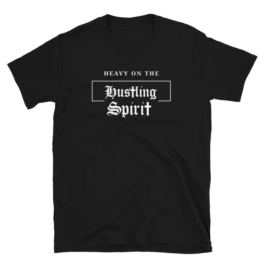 Heavy on the Hustling Spirit "Limited-Edition" Unisex-Tee